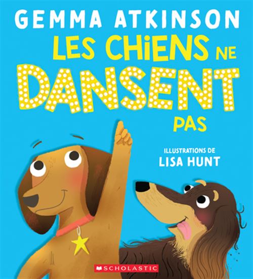 Les Chiens ne dansent pas - GEMMA ATKINSON - LISA HUNT