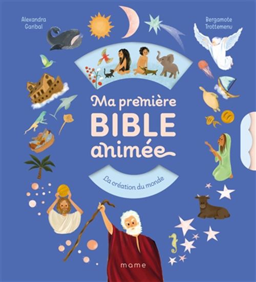 Ma première Bible animée - ALEXANDRA GARIBAL - BERGAMOTE TROTTEMENU