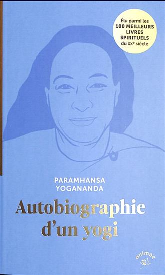 Autobiographie d&#39;un yogi - PARAMAHANSA YOGANANDA