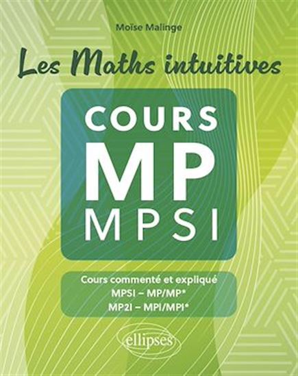 Les Maths intuitives - Cours MP / MPSI - MOÏSE MALINGE