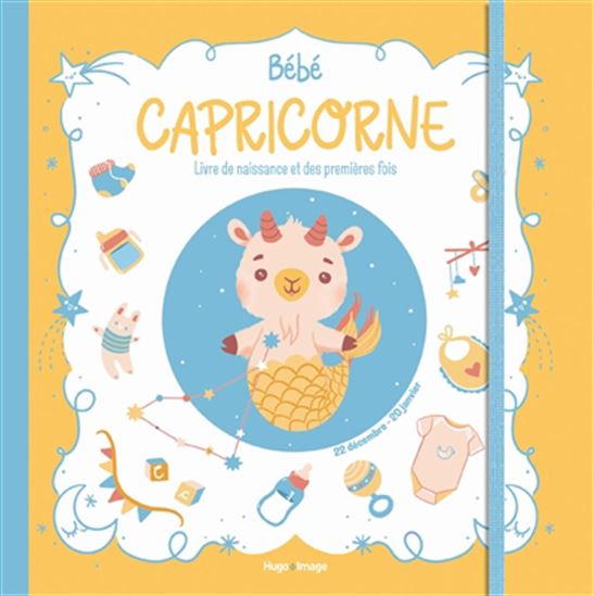 Bébé Capricorne : livre de naissance et des premières fois - AURORE MEYER - EMILIE THEILLARD