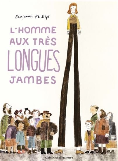 L&#39;Homme aux très longues jambes - BENJAMIN PHILLIPS