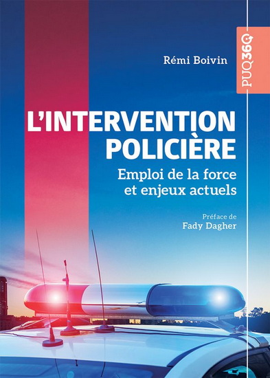Intervention policière : Emploi de la force et enjeux actuels - RÉMI BOIVIN