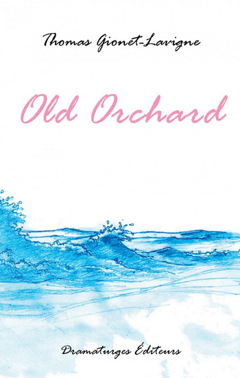 Old Orchard - THOMAS GIONET-LAVIGNE