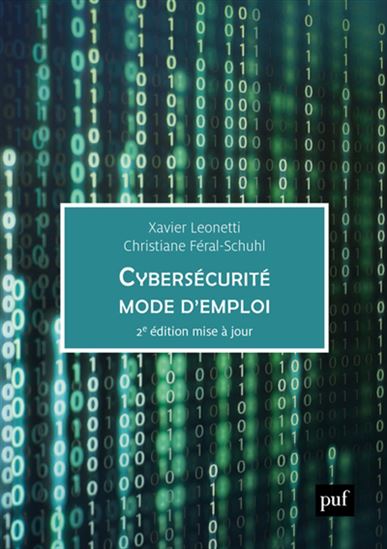 Cybersécurité, mode d&#39;emploi : entreprise, monde numérique et protection des données personnelles : 57 fiches réflexes - XAVIER LEONETTI & AL