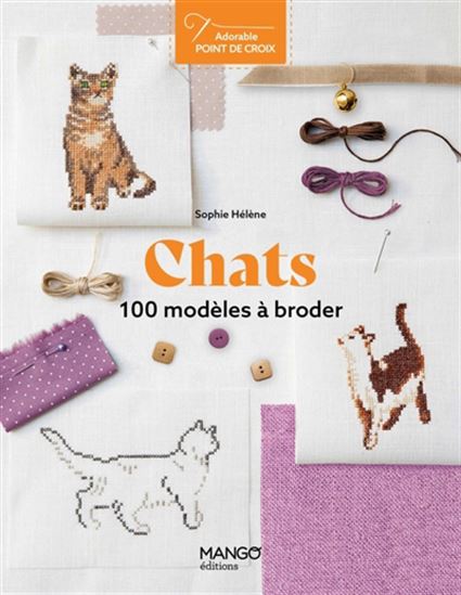 Chats : 100 modèles à broder - SOPHIE HÉLÈNE