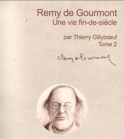 Remy de Gourmont T.02 Une vie fin-de-siècle - THIERRY GILLYBOEUF
