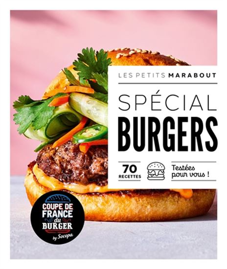 Spécial burgers : 70 recettes testées pour vous ! - COLLECTIF