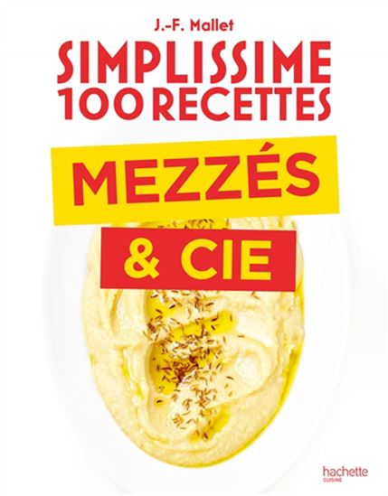 Simplissime 100 recettes : mezzés & cie - JEAN-FRANÇOIS MALLET
