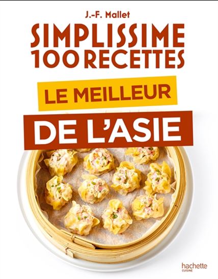Simplissime 100 recettes : le meilleur de l&#39;Asie - JEAN-FRANÇOIS MALLET