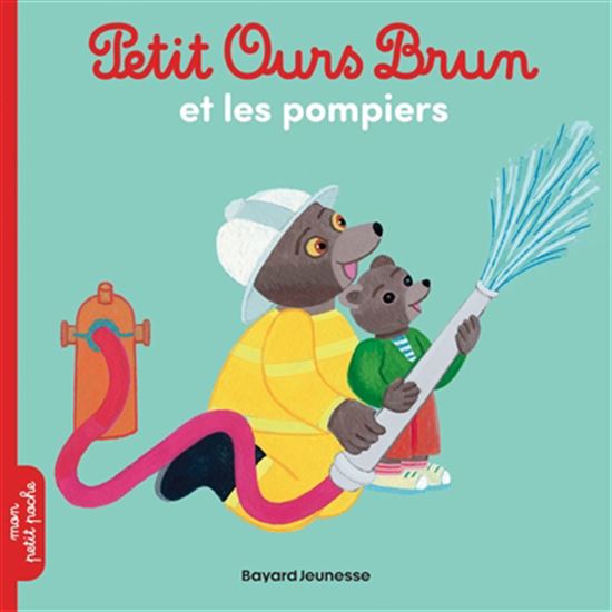 Petit Ours Brun et les pompiers N. éd. - MARIE AUBINAIS & AL