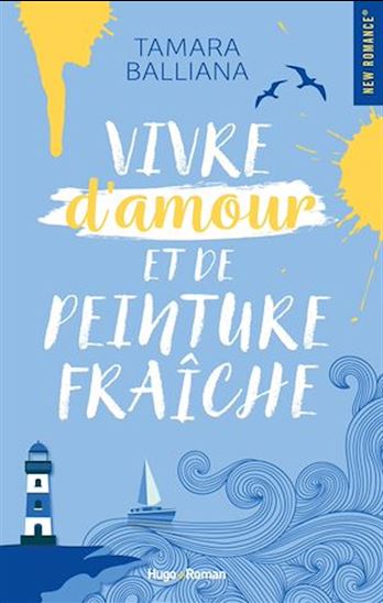Vivre d'amour et de peinture fraîche - TAMARA BALLIANA