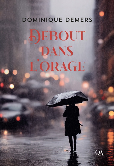 Debout dans l&#39;orage - DOMINIQUE DEMERS