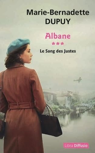 Albane T.03 Le sang des justes - MARIE-BERNADETTE DUPUY