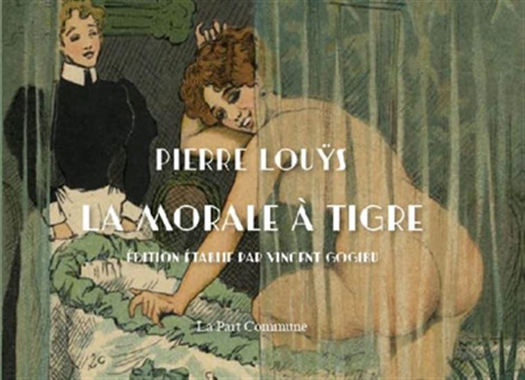 La Morale à Tigre - PIERRE LOUŸS