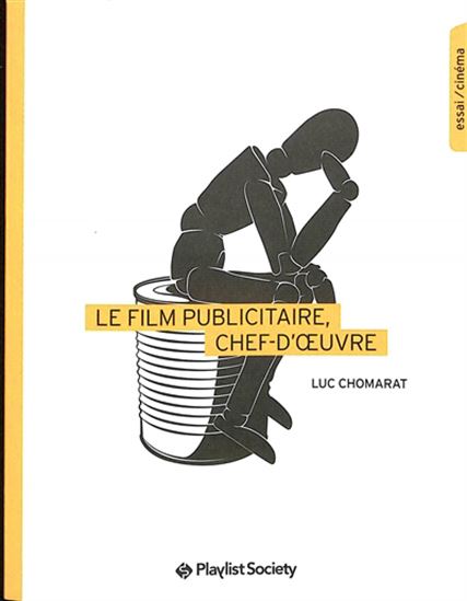 Le Film publicitaire, chef-d&#39;oeuvre - LUC CHOMARAT