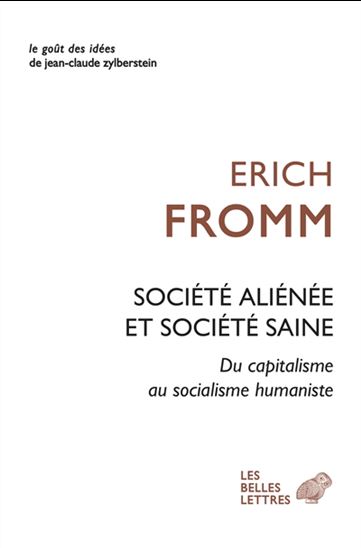 Société aliénée et société saine : du capitalisme au socialisme humaniste - ERICH FROMM