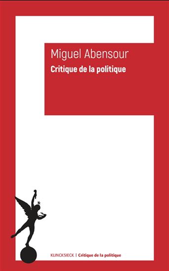 Critique de la politique - MIGUEL ABENSOUR
