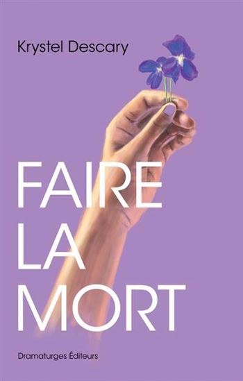 Faire la mort - KRYSTEL DESCARY