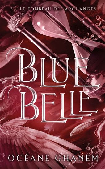 Le Blue Belle T.03 Le tombeau des archanges - OCÉANE GHANEM