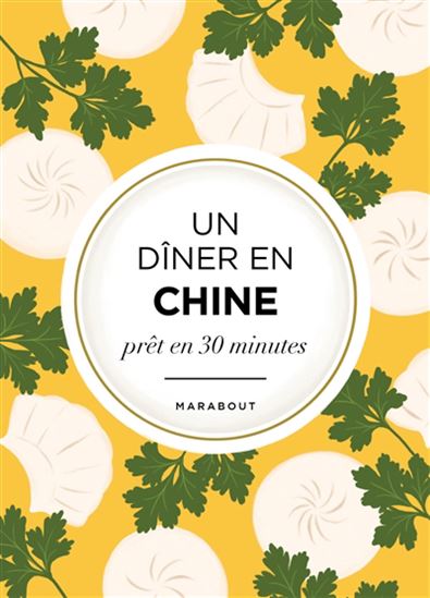 Un dîner en Chine : prêt en 30 minutes - COLLECTIF