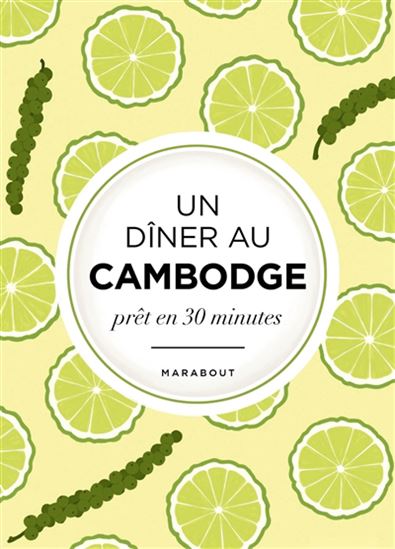 Un dîner au Cambodge : prêt en 30 minutes - COLLECTIF