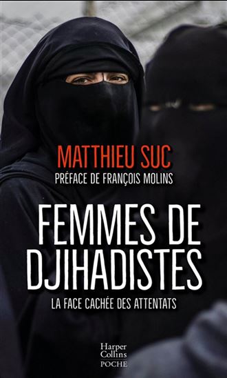 Femmes de djihadistes : la face cachée des attentats - MATTHIEU SUC