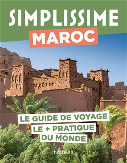 Maroc : le guide de voyage le + pratique du monde N. éd. - COLLECTIF