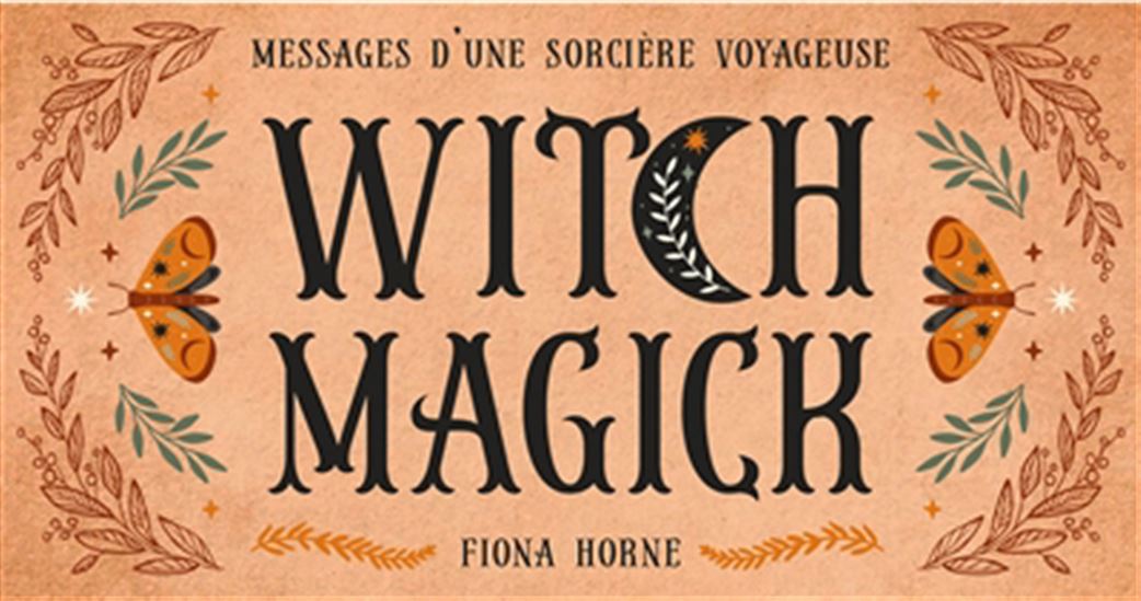 Witch magick : messages d&#39;une sorcière voyageuse Cof. - FIONA HORNE