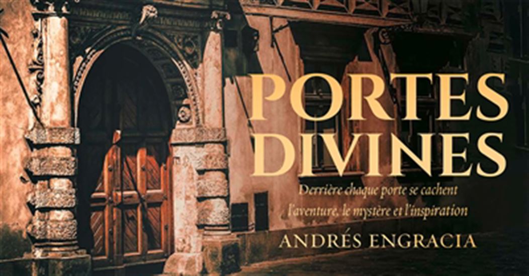Portes divines : derrière chaque porte se cachent l&#39;aventure, le mystère et l&#39;inspiration Cof. - ANDRÉS ENGRACIA