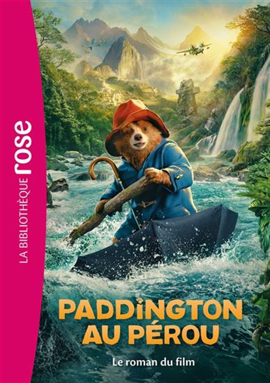 Paddington au Pérou : le roman du film - COLLECTIF
