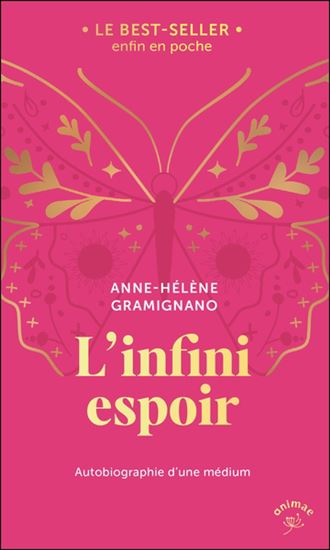 L&#39;Infini espoir : autobiographie d&#39;une médium - ANNE-HÉLÈNE GRAMIGNANO