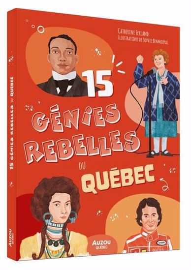 15 génies rebelles du Québec - CATHERINE FERLAND - SOPHIE BENMOUYAL