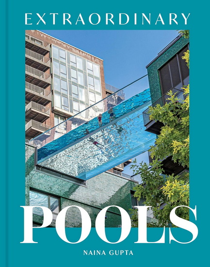 Extraordinary Pools - NAINA GUPTA