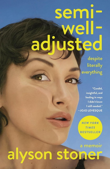 Semi-Well-Adjusted Despite Literally Everything SIGNED - ALYSON STONER
