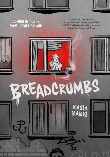 Breadcrumbs: Coming of Age in Post-Soviet Poland - KASIA BABIS