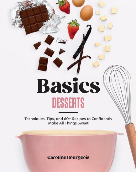 Basics: Desserts - CAROLINE BOURGEOIS