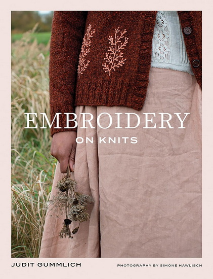 Embroidery on Knits: 18 Nature-Inspired Templates for Stitching on Wool - JUDIT GUMMLICH