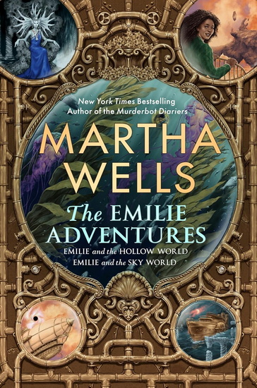 The Emilie Adventures: Emilie and the Hollow World & Emilie and the Sky World - MARTHA WELLS