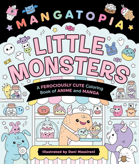 Mangatopia: Little Monsters: A Ferociously Cute Coloring Book of Anime and Manga - DANIELA MASSIRONI