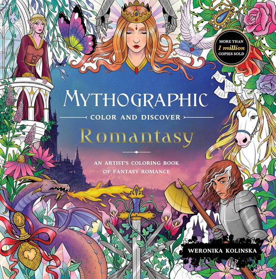 Mythographic Color and Discover: Romantasy: An Artist&#39;s Coloring Book of Fantasy Romance - WERONIKA KOLINSKA
