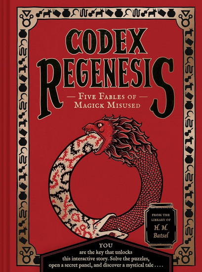 Codex Regenesis: Five Fables of Magick Misused - HANNAH BATSEL