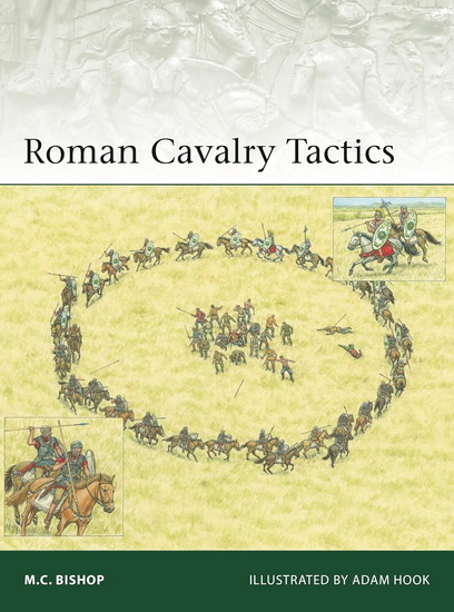 Roman Cavalry Tactics - M C BISHOP