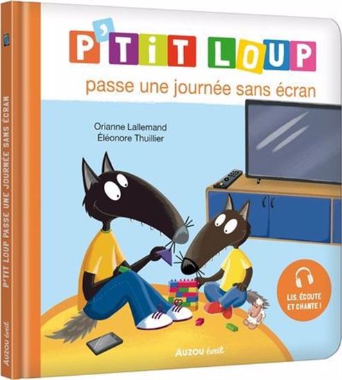 P'tit Loup passe une journée sans écran - ORIANNE ALLEMAND - ÉLÉONORE THUILLIER