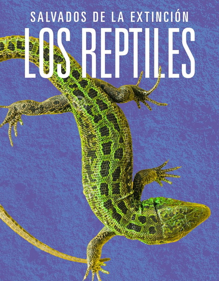 Los reptiles: Salvados de la extincion - JOANNE MATTERN