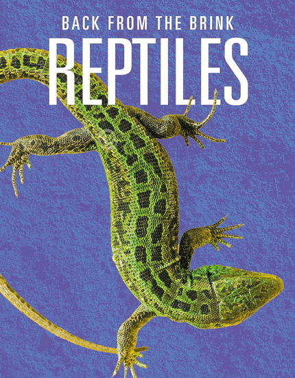Reptiles: Back from the Brink - JOANNE MATTERN