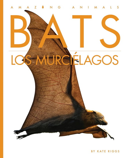 Bats / Los murcielagos - KATE RIGGS