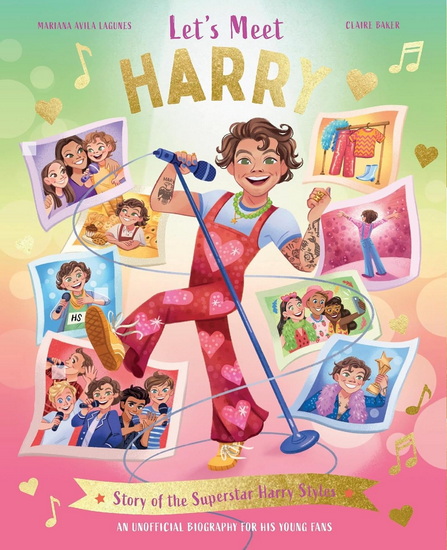 Let's Meet Harry: Story of the Superstar Harry Styles - CLAIRE BAKER - MARIANA AVILA LAGUNES