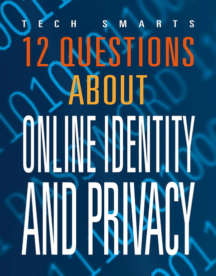 12 Questions about Online Identity and Privacy - MARYSA STORM