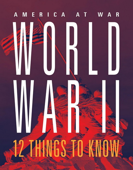 World War II: 12 Things to Know - MARNE VENTURA